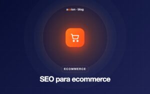 SEO para ecommerce: cómo posicionar una tienda online en Google